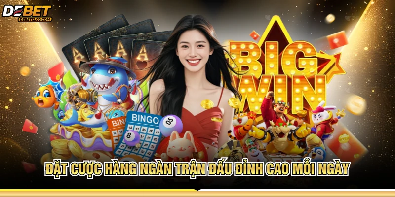 Đặt cược hàng ngàn trận đấu đỉnh cao mỗi ngày