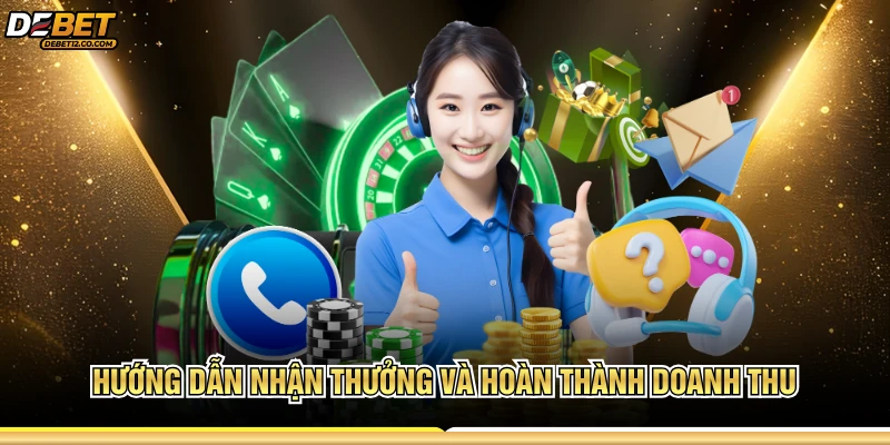 Hướng dẫn nhận thưởng và hoàn thành doanh thu