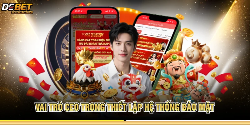 Vai trò CEO trong thiết lập hệ thống bảo mật